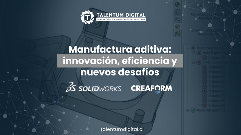Manufactura aditiva: innovación, eficiencia y nuevos desafíos
